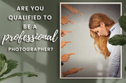 Are you Qualified to be a professional Photographer?